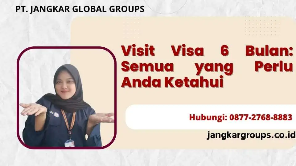 Visit Visa 6 Bulan Semua yang Perlu Anda Ketahui