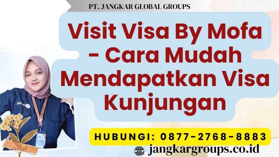 Visit Visa By Mofa - Cara Mudah Mendapatkan Visa Kunjungan