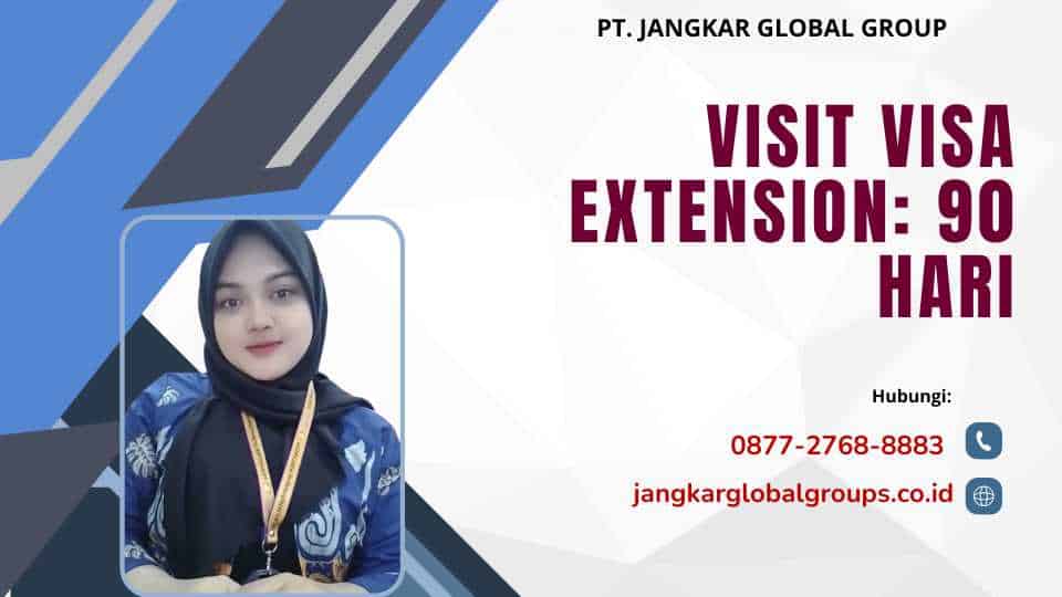 Visit Visa Extension 90 Hari