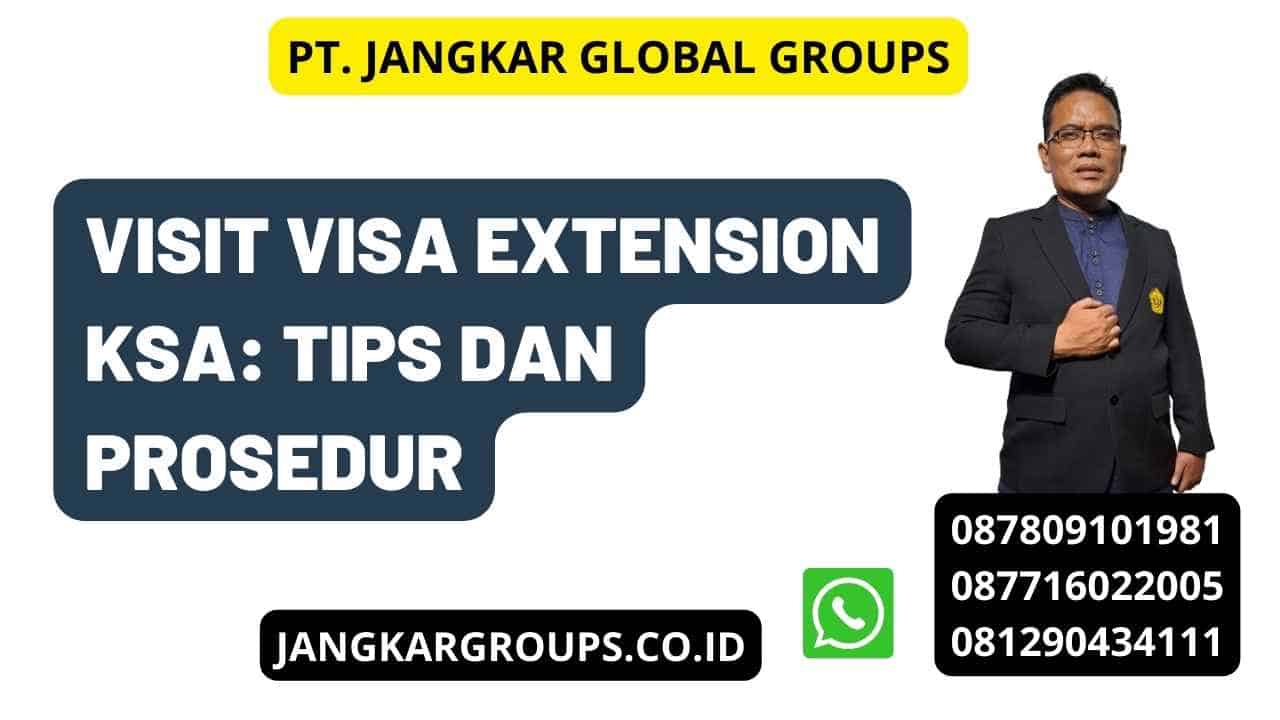 Visit Visa Extension Ksa: Tips dan Prosedur