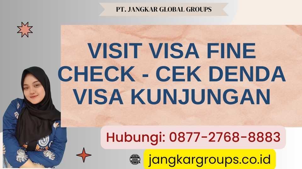 Visit Visa Fine Check - Cek Denda Visa Kunjungan