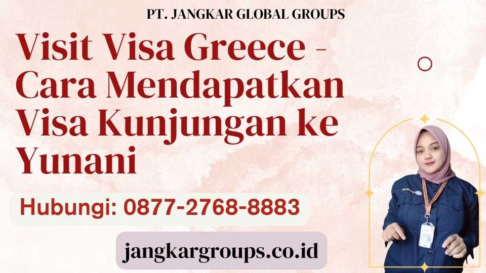 Visit Visa Greece - Cara Mendapatkan Visa Kunjungan ke Yunani