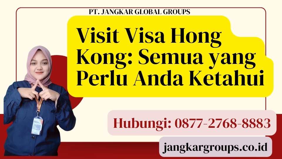 Visit Visa Hong Kong Semua yang Perlu Anda Ketahui