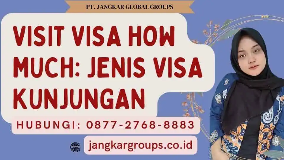 Visit Visa How Much Jenis Visa Kunjungan