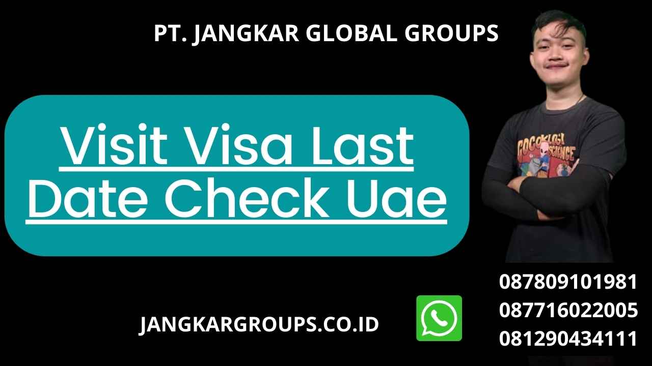 Visit Visa Last Date Check Uae