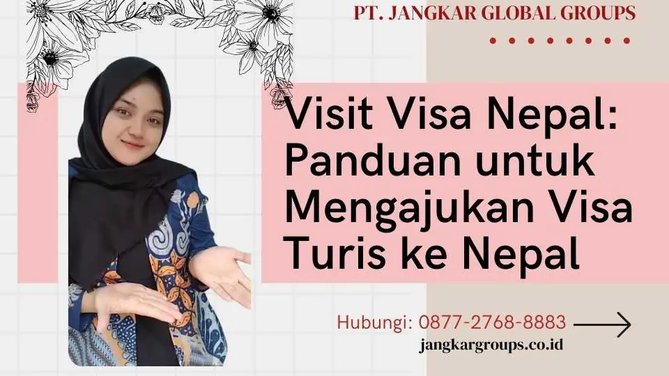 Visit Visa Nepal Panduan untuk Mengajukan Visa Turis ke Nepal