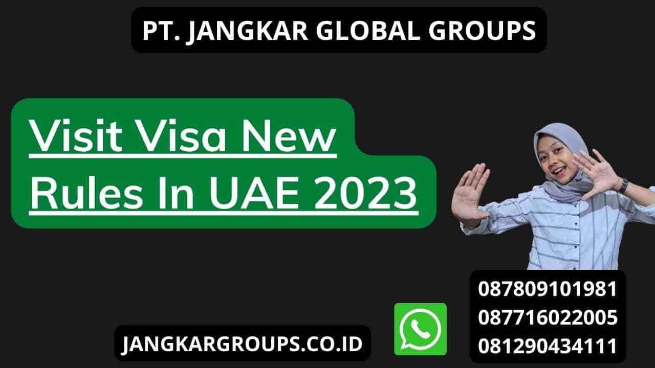 Visit Visa New Rules In UAE 2023