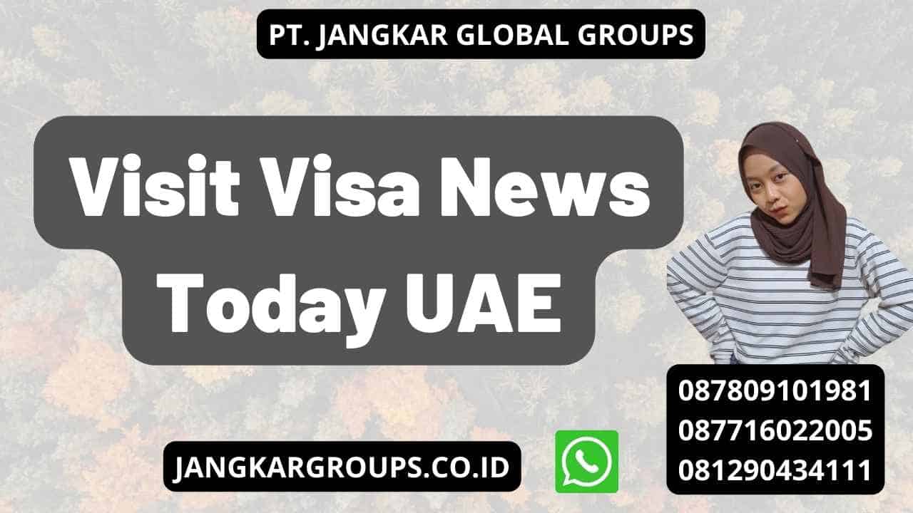Visit Visa News Today UAE