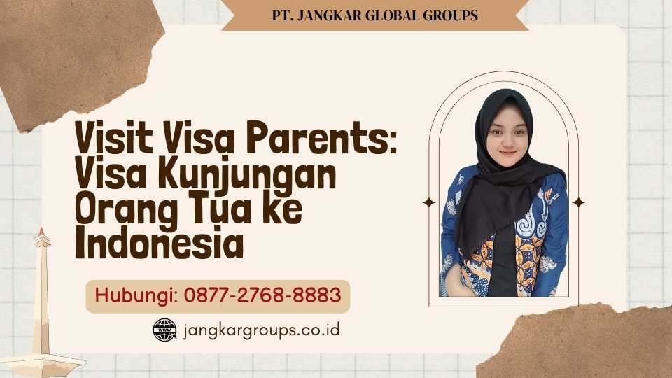 Visit Visa Parents Visa Kunjungan Orang Tua ke Indonesia