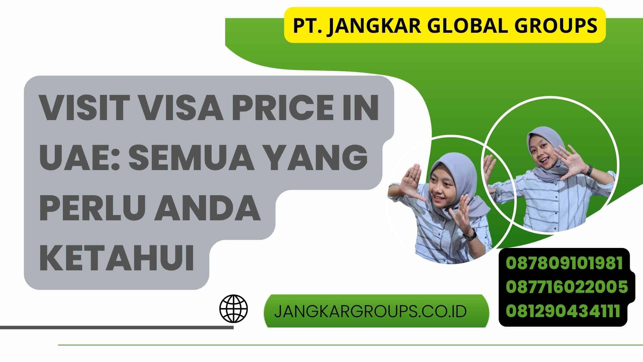 Visit Visa Price In Uae Semua Yang Perlu Anda Ketahui Jangkar Global Groups 1625