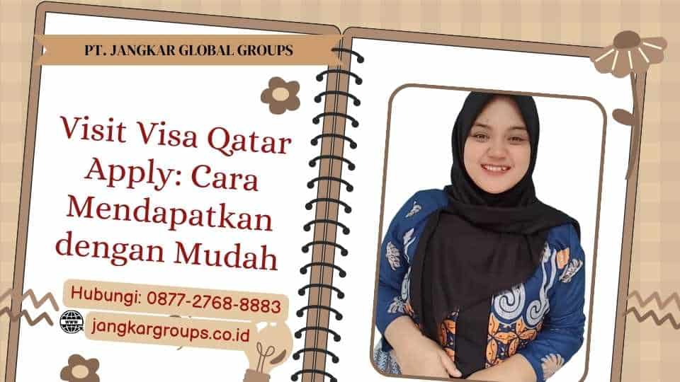 Visit Visa Qatar Apply Cara Mendapatkan dengan Mudah