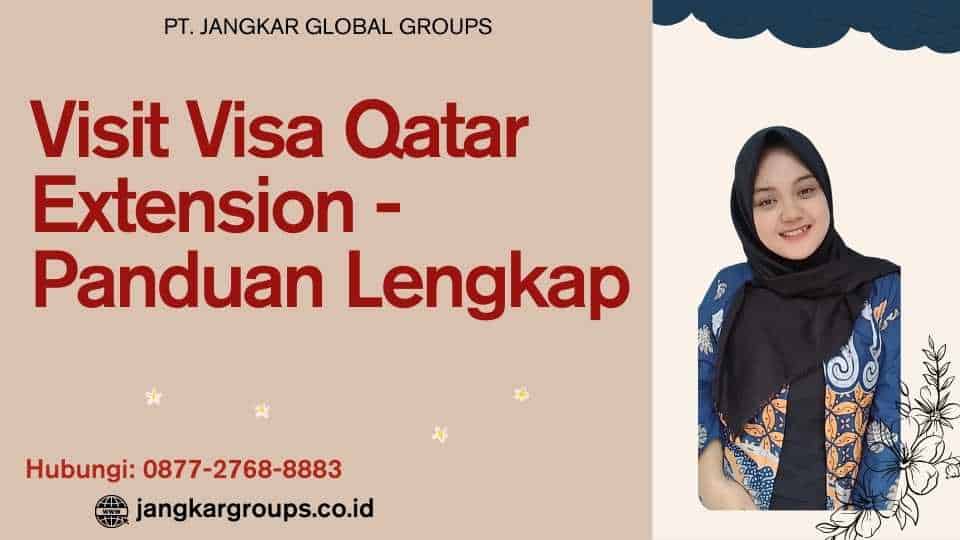 Visit Visa Qatar Extension - Panduan Lengkap