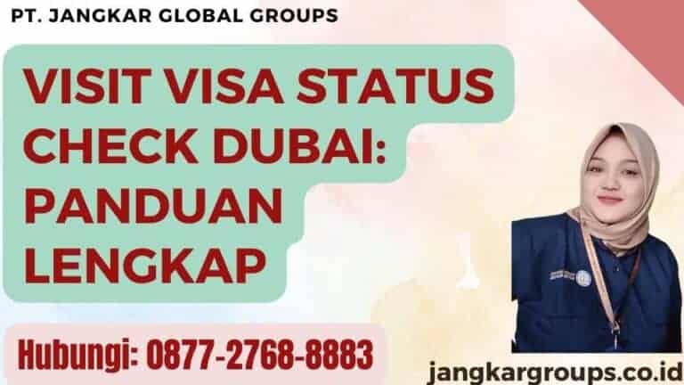 Visit Visa Status Check Dubai: Panduan Lengkap – Jangkar Global Groups