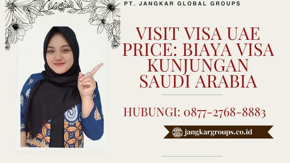 Visit Visa UAE Price Biaya Visa Kunjungan Saudi Arabia