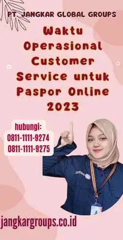 Waktu Operasional Customer Service untuk Paspor Online 2023