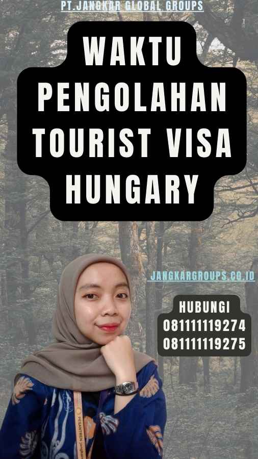 Waktu Pengolahan Tourist Visa Hungary