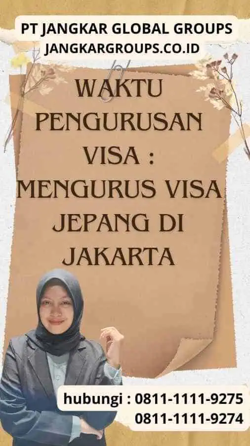 Waktu Pengurusan Visa Mengurus Visa Jepang Di Jakarta