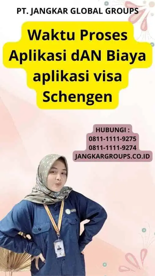 Waktu Proses Aplikasi dAN Biaya aplikasi visa Schengen