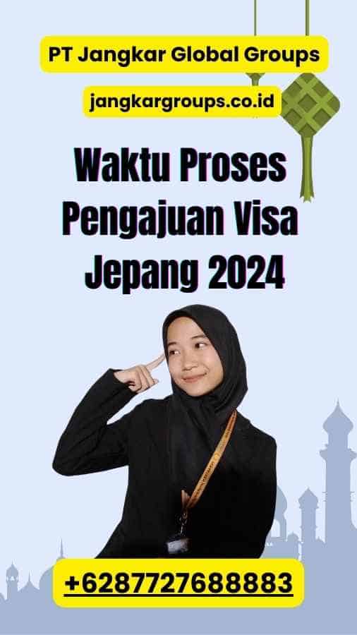 Waktu Proses Pengajuan Visa Jepang 2024