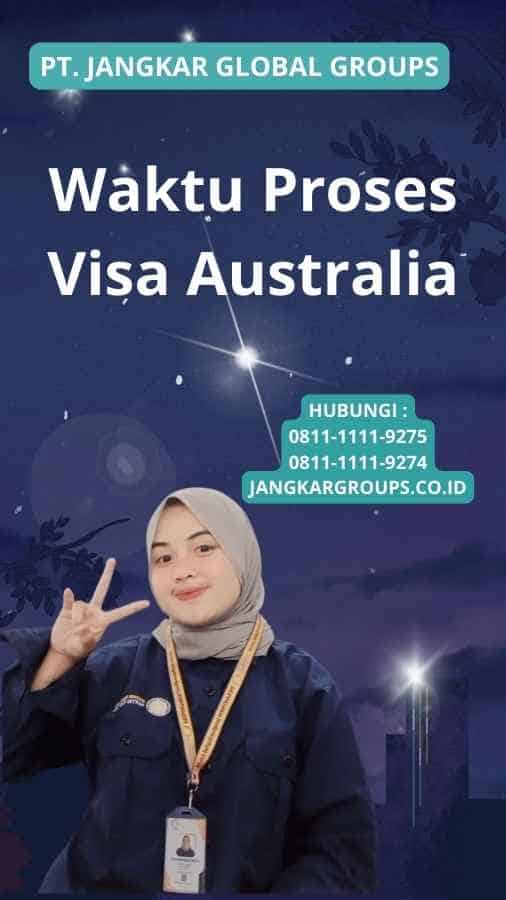 Waktu Proses Visa Australia
