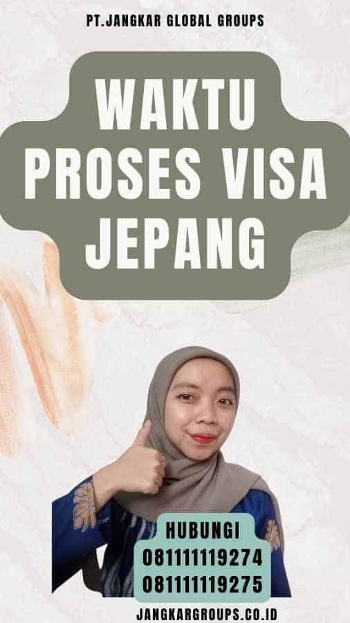 Waktu Proses Visa Jepang