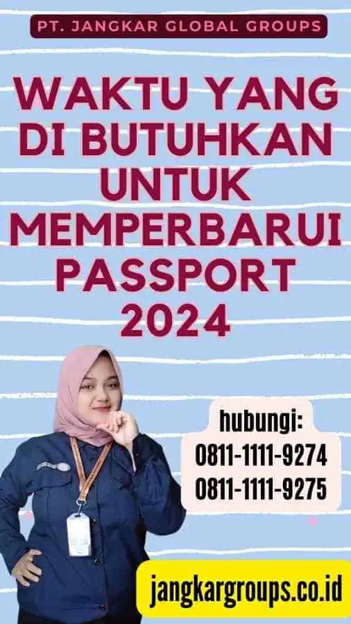 Waktu yang Di butuhkan untuk Memperbarui Passport 2024