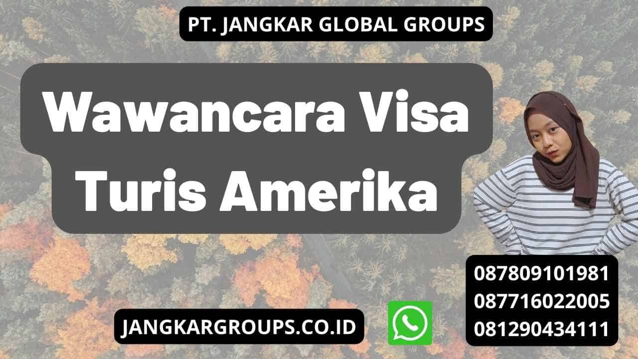 Wawancara Visa Turis Amerika