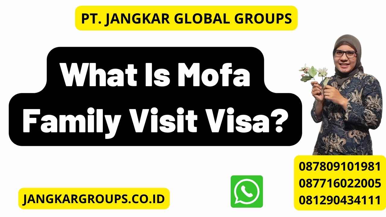 What Is Mofa Family Visit Visa?