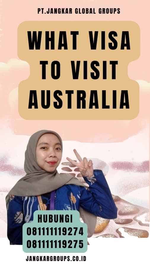 What Visa To Visit Australia