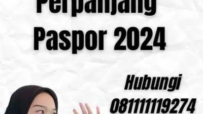 Yang Harus Di bawa Untuk Perpanjang Paspor 2024