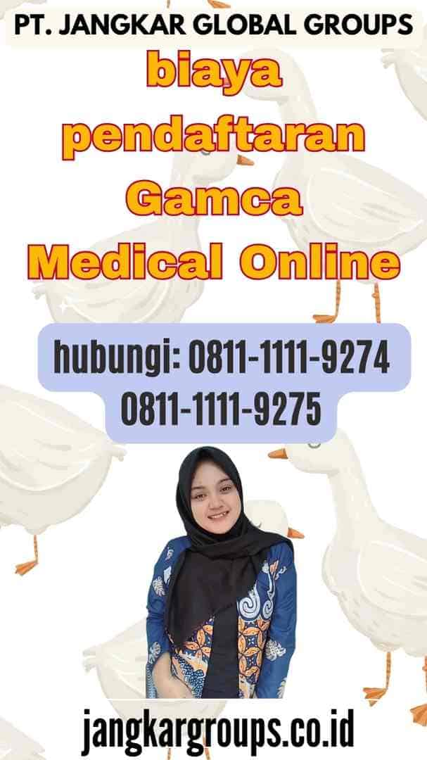 biaya pendaftaran Gamca Medical Online