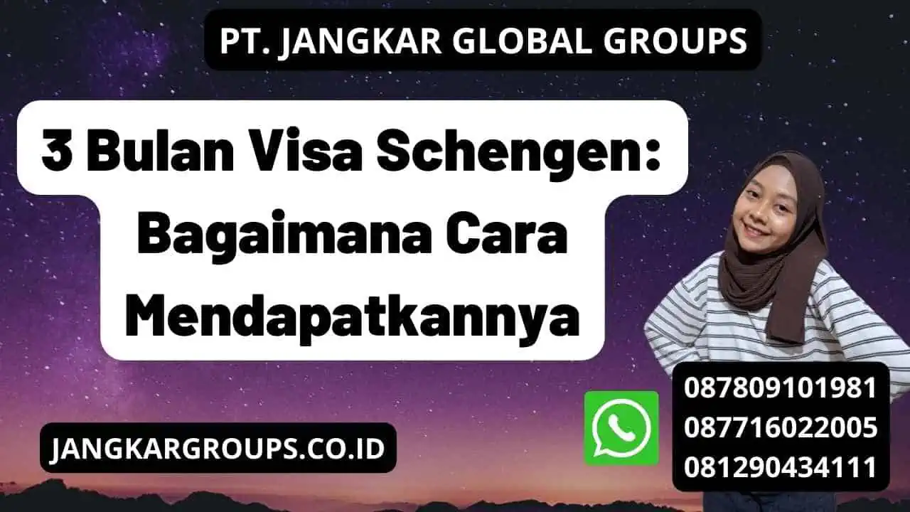 3 Bulan Visa Schengen: Bagaimana Cara Mendapatkannya