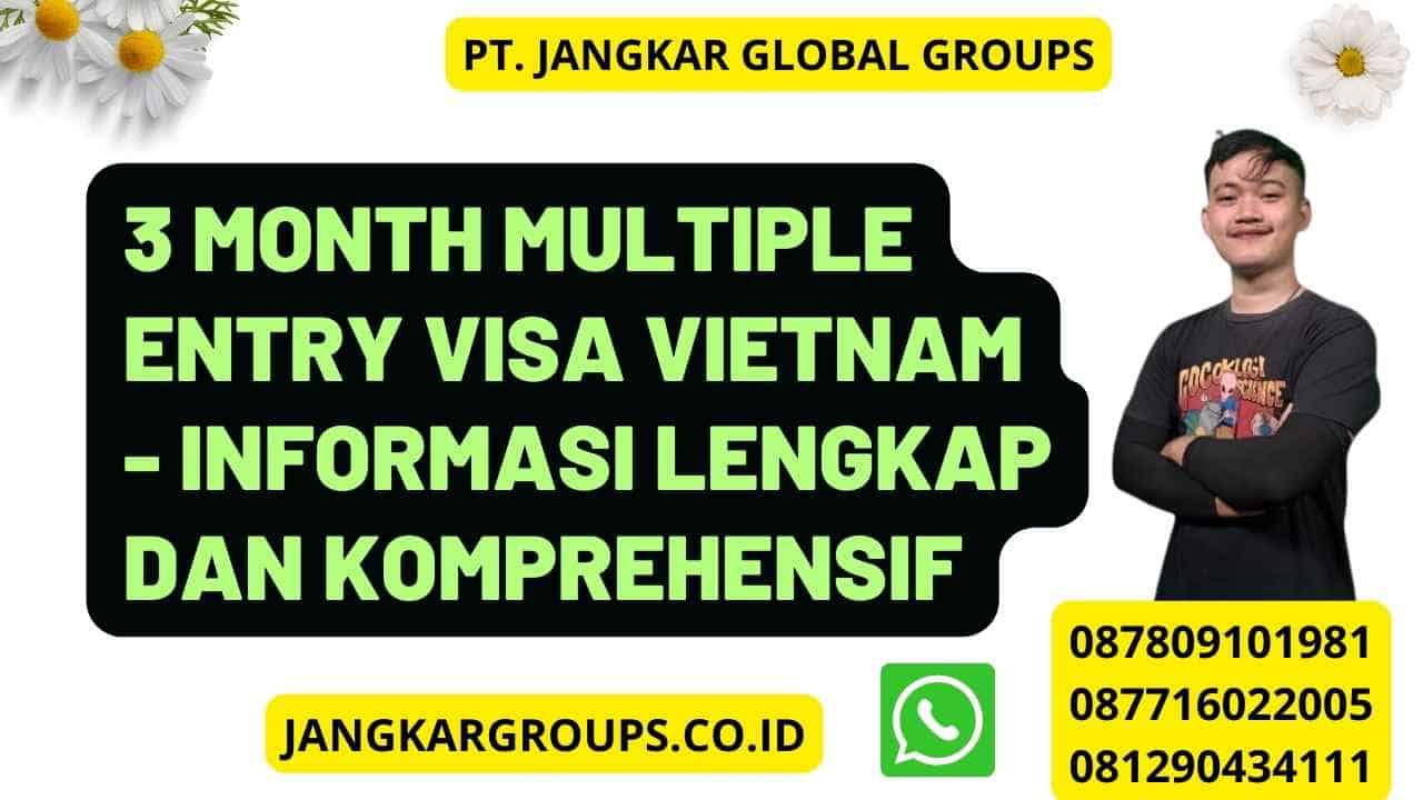 3 Month Multiple Entry Visa Vietnam - Informasi Lengkap dan Komprehensif