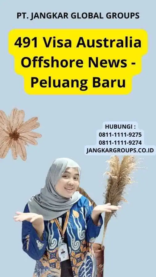 491 Visa Australia Offshore News - Peluang Baru