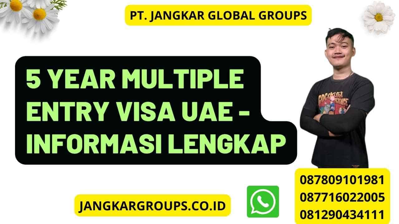 5 Year Multiple Entry Visa UAE - Informasi Lengkap