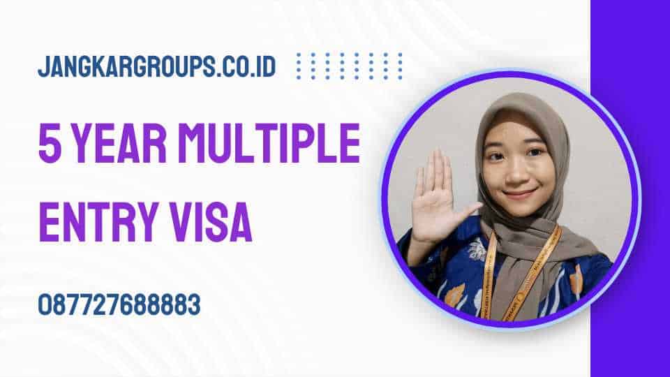 5 Year Multiple Entry Visa