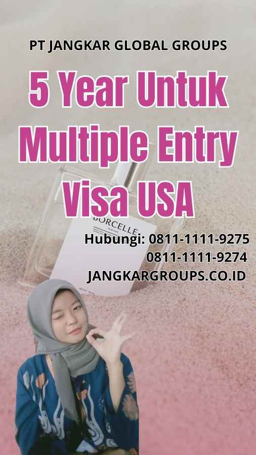 5 Year Untuk Multiple Entry Visa USA
