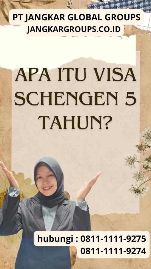Apa itu Visa Schengen 5 Tahun