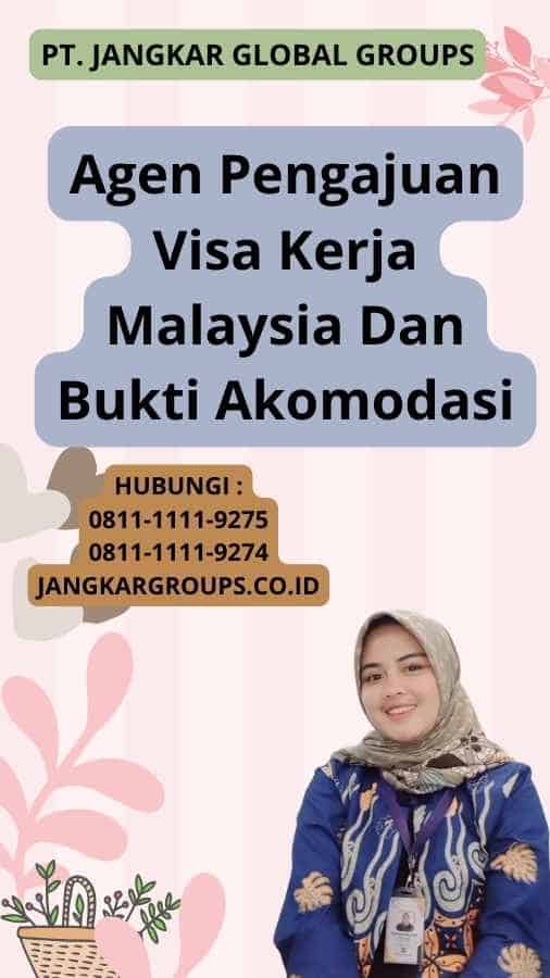 Agen Pengajuan Visa Kerja Malaysia Dan Bukti Akomodasi