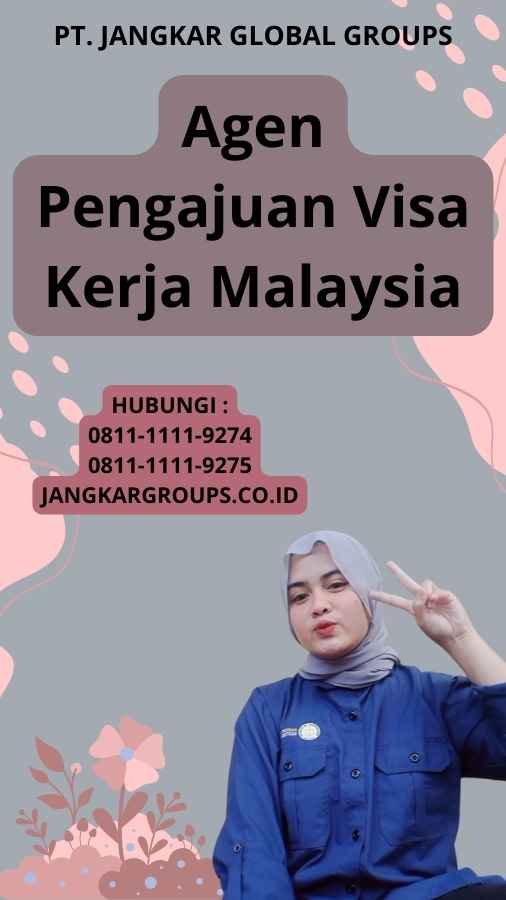 Agen Pengajuan Visa Kerja Malaysia