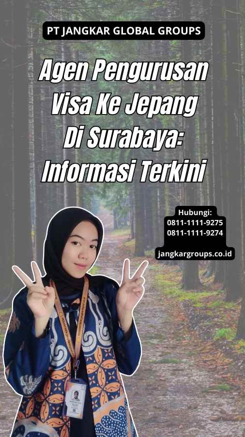 Agen Pengurusan Visa Ke Jepang Di Surabaya: Informasi Terkini