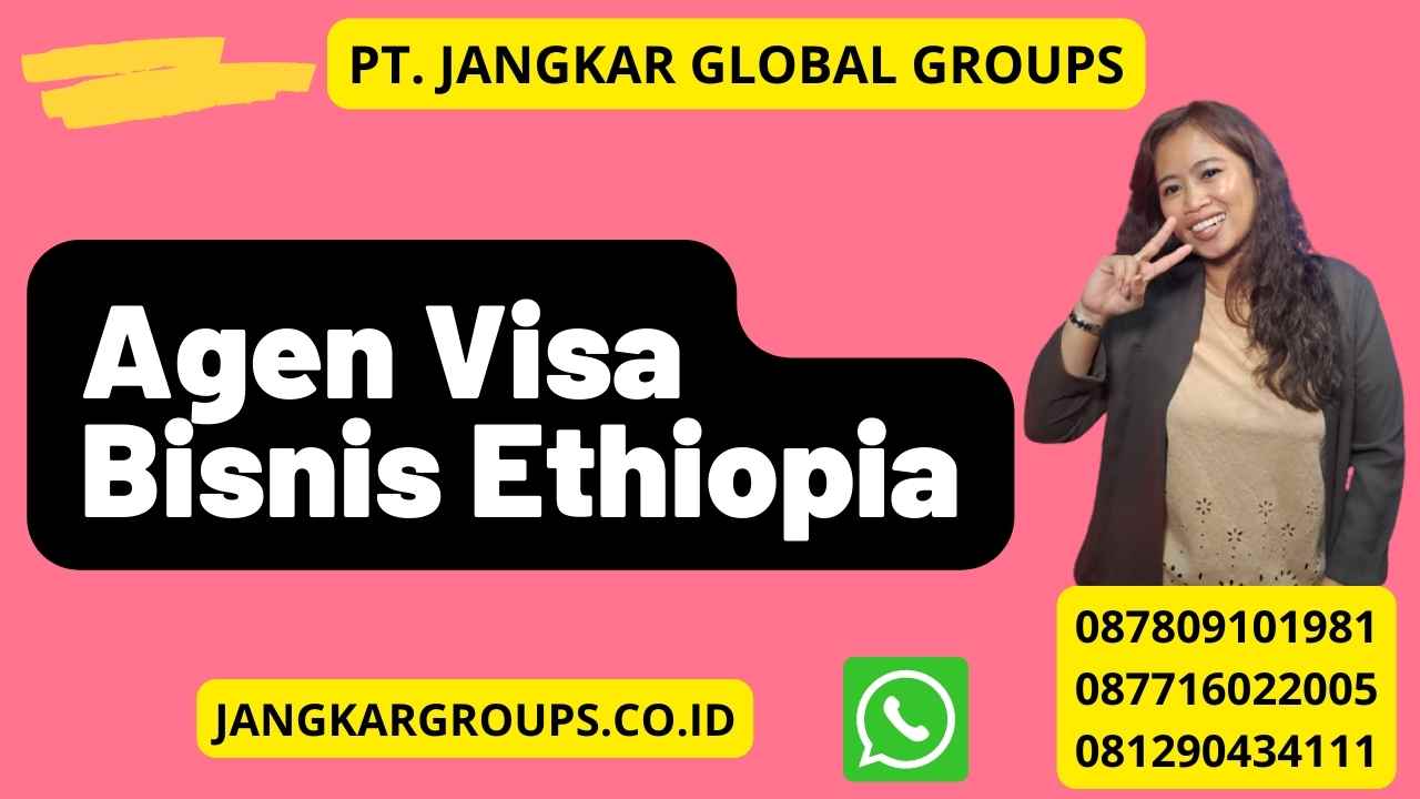 Agen Visa Bisnis Ethiopia