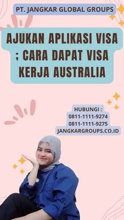 Ajukan Aplikasi Visa ; Cara Dapat Visa Kerja Australia