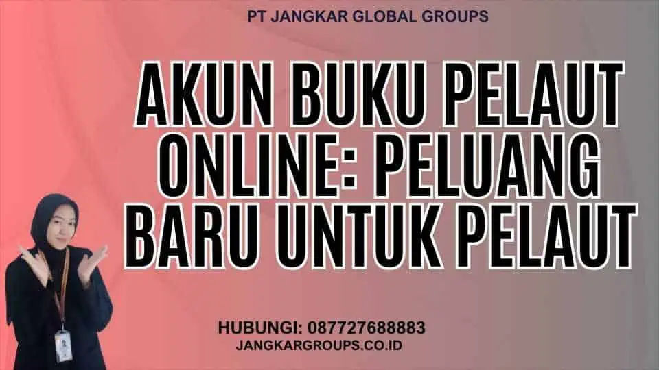 Akun Buku Pelaut Online: Peluang Baru Untuk Pelaut