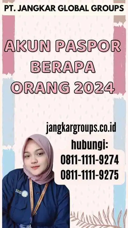 Akun Paspor Berapa Orang 2024