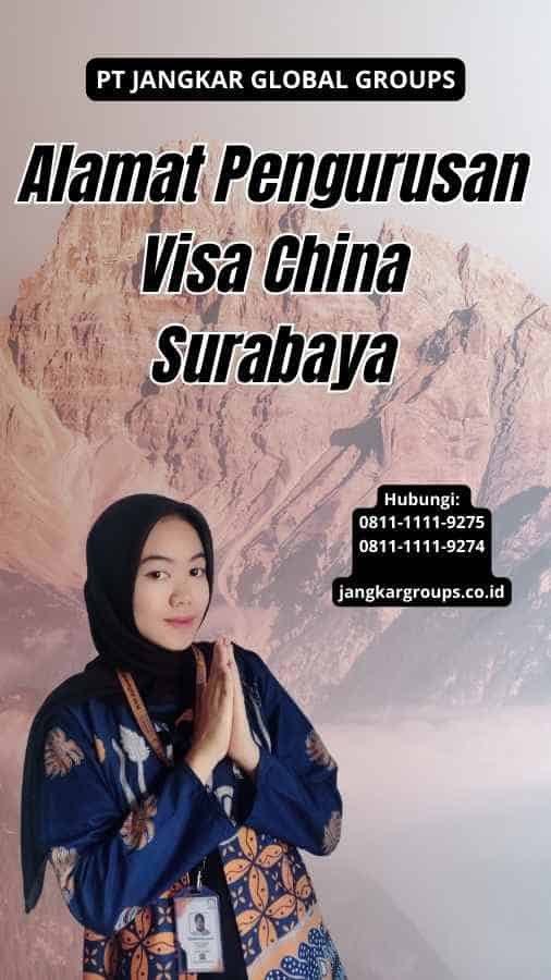 Alamat Pengurusan Visa China Surabaya