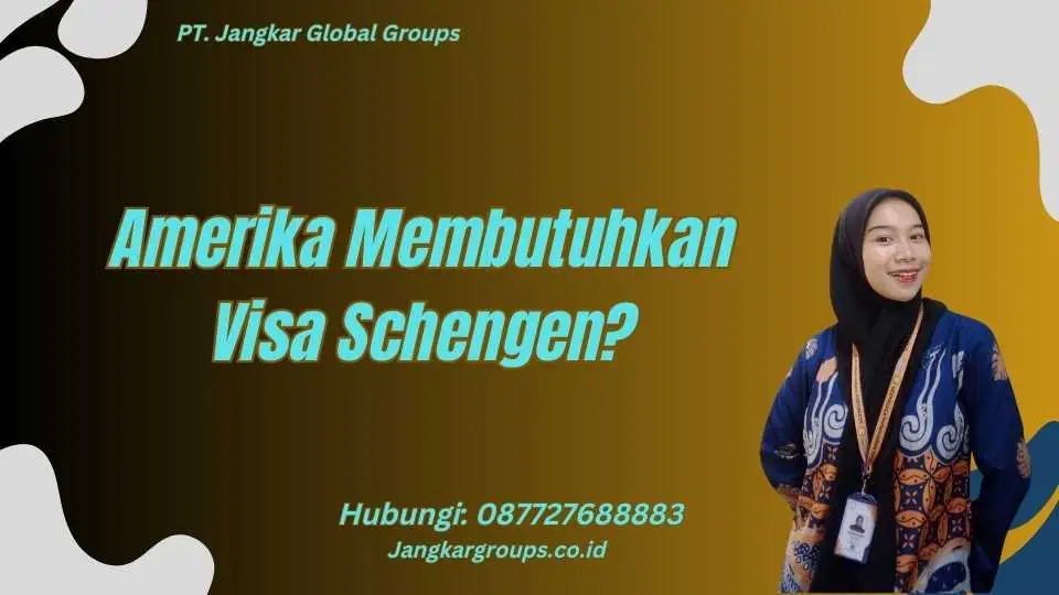 Amerika Membutuhkan Visa Schengen?