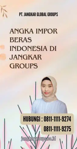 Angka Impor Beras Indonesia di Jangkar Groups