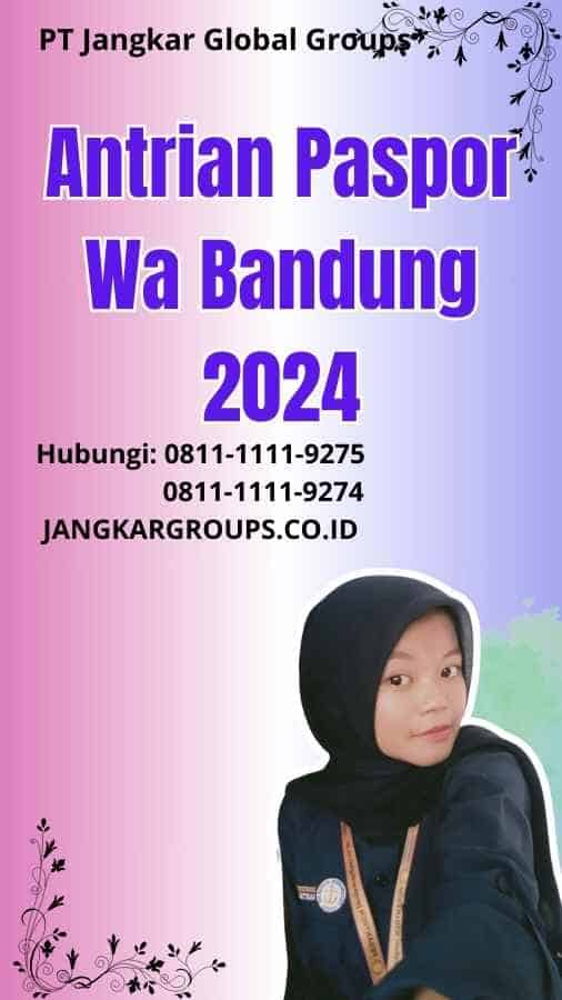 Antrian Paspor Wa Bandung 2024