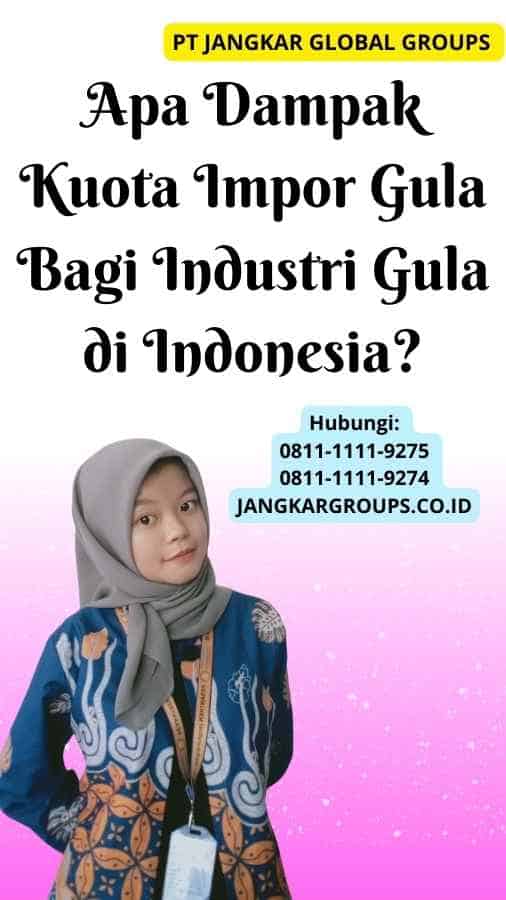 Apa Dampak Kuota Impor Gula Bagi Industri Gula di Indonesia